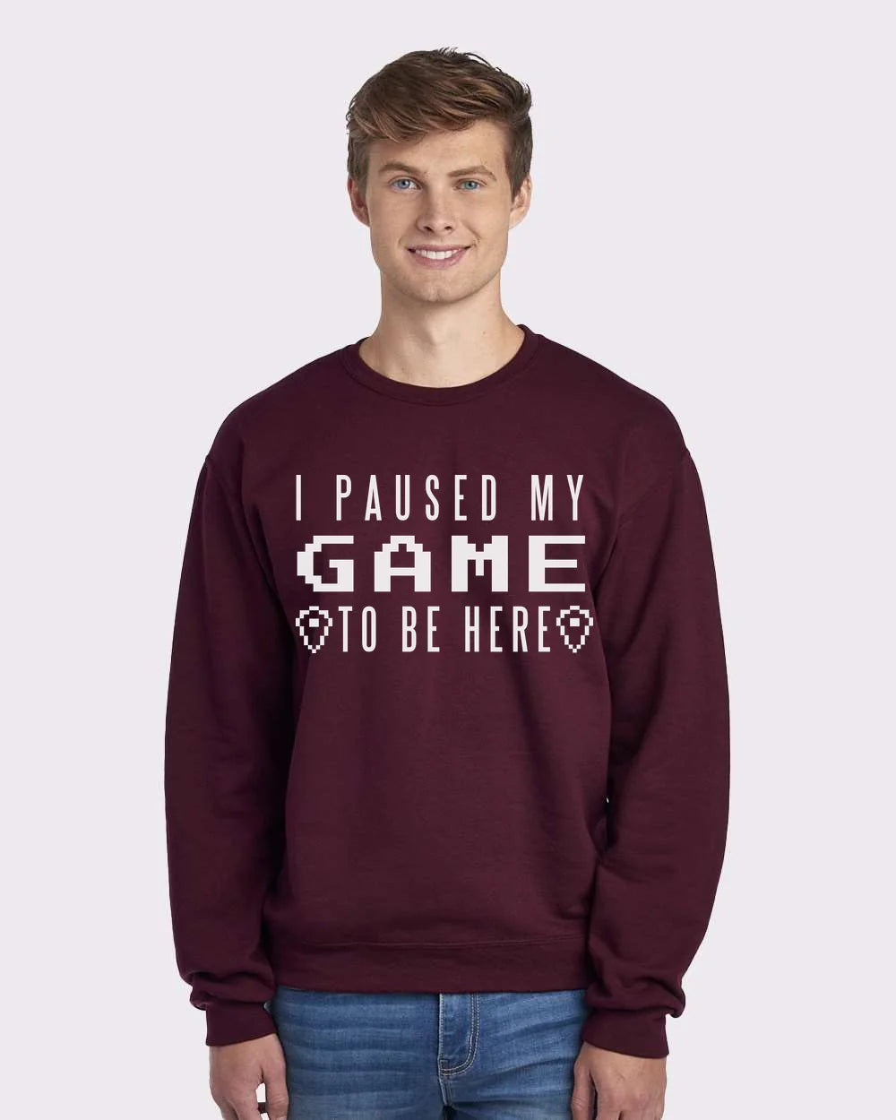 I Paused My Game To Be Here White Print Custom Crewneck Sweatshirt Maroon