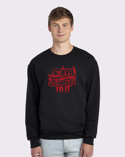 MLK Day To Ignore Evil Is To Become Accomplice To It Custom Crewneck Sweatshirt