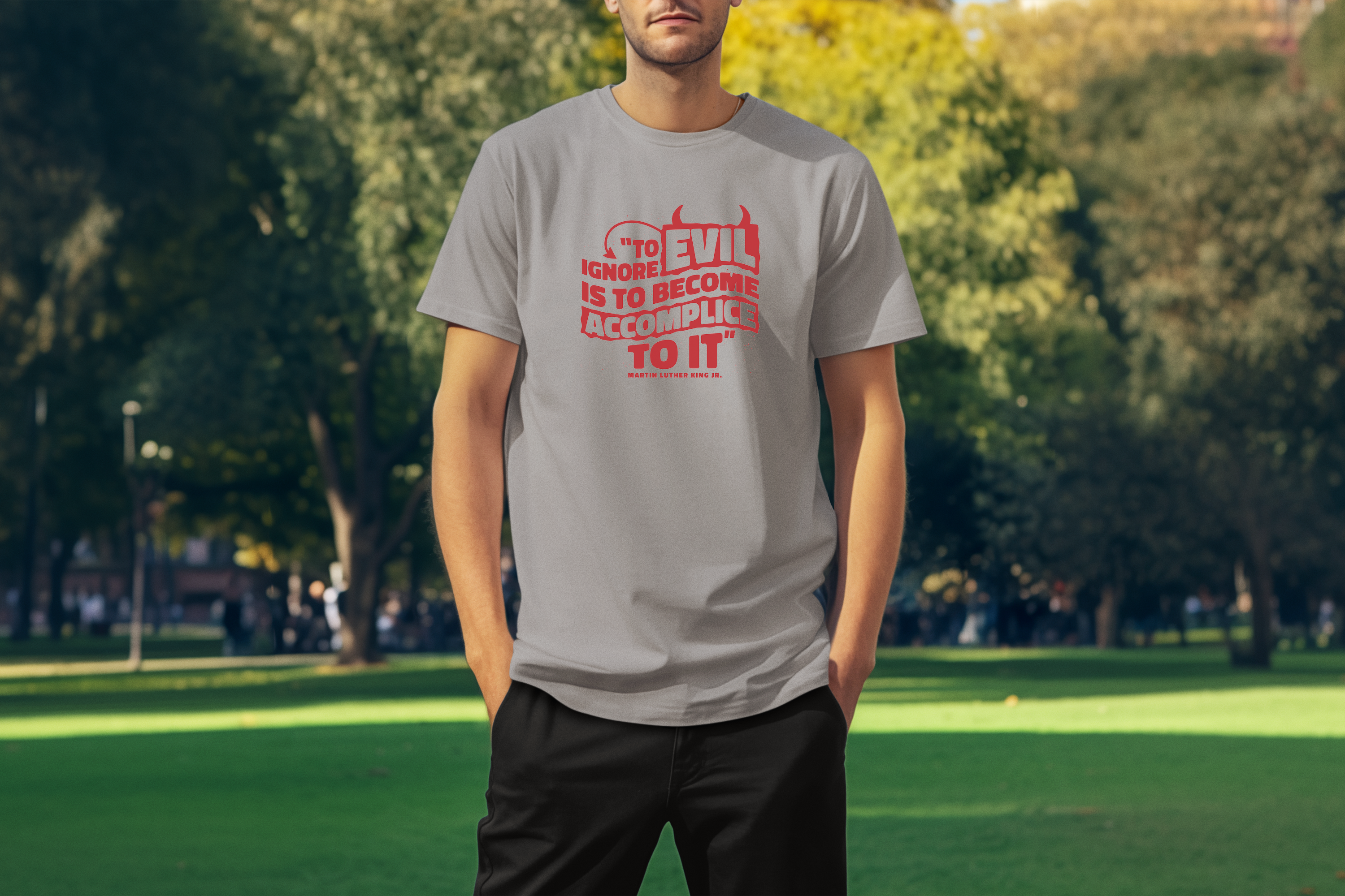 MLK Day To Ignore Evil Is To Become Accomplice To It Custom T-Shirt Gray