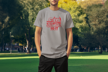 MLK Day To Ignore Evil Is To Become Accomplice To It Custom T-Shirt Gray