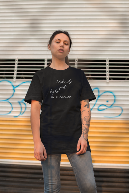 Nobody Puts Baby In a Corner Custom T-Shirt Black