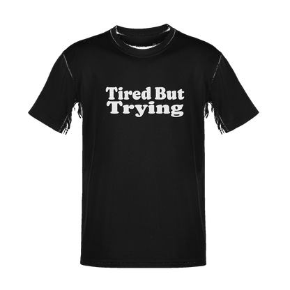 Unisex Tired But Trying Soft Cotton Tee - NYC Factory