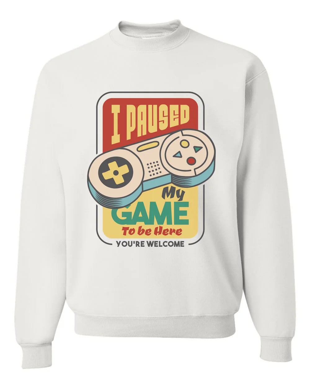 I paused my game.. Custom Crewneck Sweatshirt White