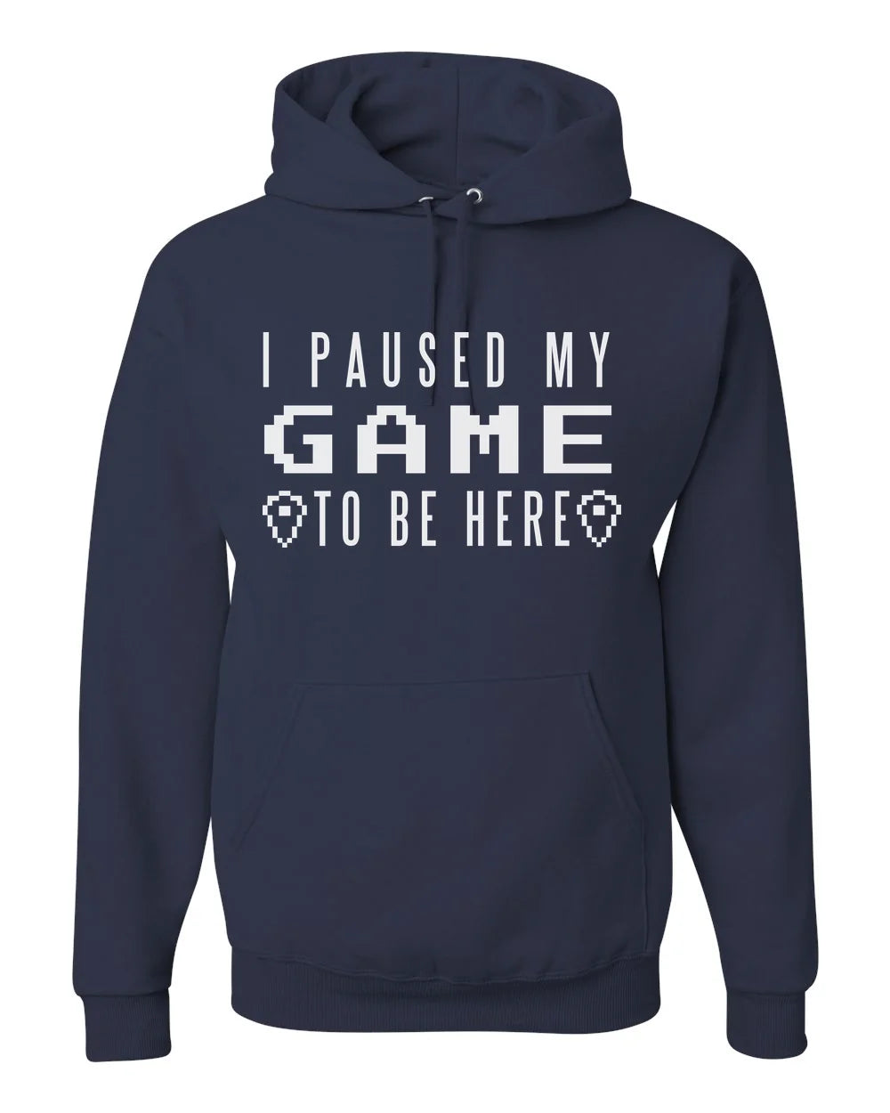 I Paused My Game To Be Here White Print Sweatshirt Hoodie