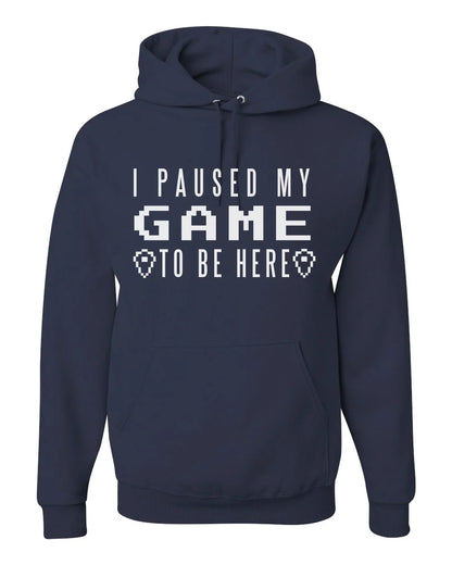 I Paused My Game To Be Here White Print Sweatshirt Hoodie