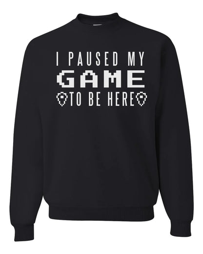 I Paused My Game To Be Here White Print Custom Crewneck Sweatshirt Black