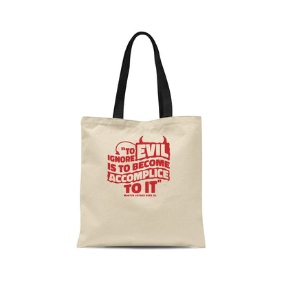MLK Day To Ignore Evil Is To Become Accomplice To It Cotton Canvas Tote Bags